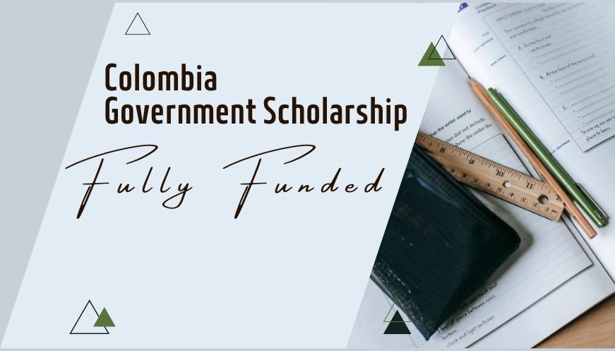 Colombia Government Scholarship 2023 - 2024 | Fully Funded - Undergraduate Scholarships 2020-2021